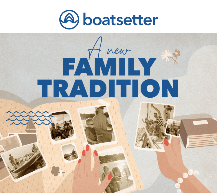 Start a tradition they’ll love Boatsetter