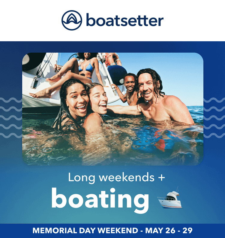 Your long weekend plans unlocked Boatsetter