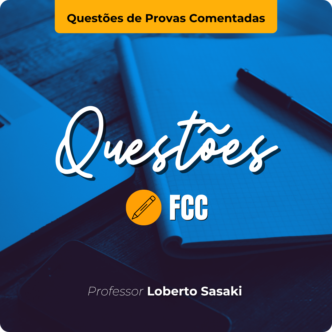 Questões Comentadas FCC