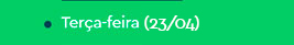 Terça-feira (23/04)