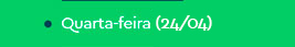 Quarta-feira (24/04)