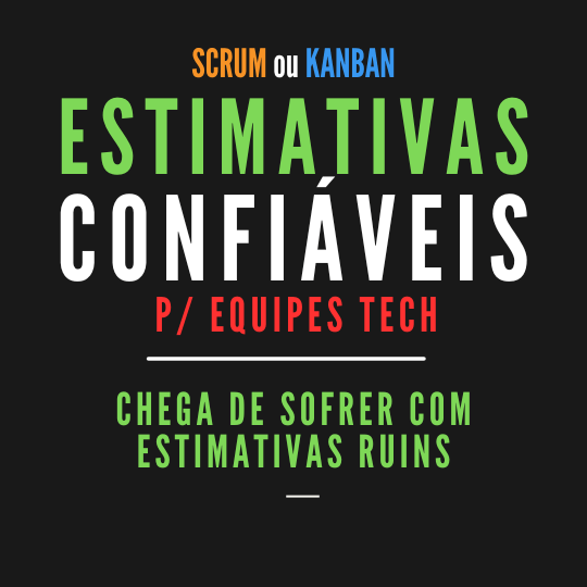 Estimativas Confiáveis em 6 semanas + Bônus Curso de Métricas