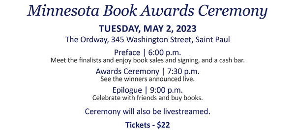 Minnesota Book Awards Ceremony | Tuesday, May 2,2023 | The Ordway, 345 Washington Street, St. Paul