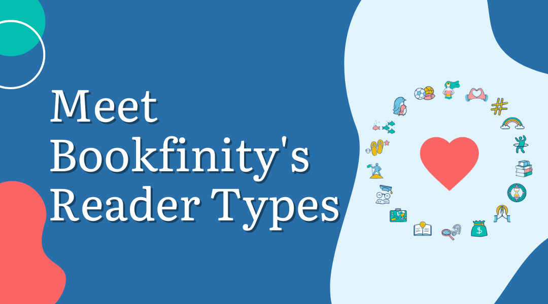 Meet the Bookfinity Reader Types Meet the Bookfinity Reader Types