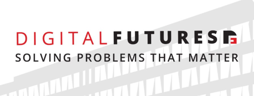 Digital Futures - Solving problems that matter