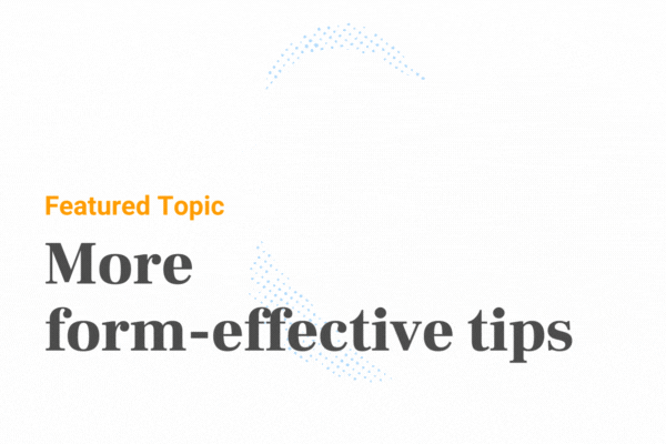 Boost Your Business with more form-effective tips