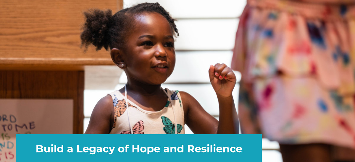  Build a Legacy of Hope and Resilience