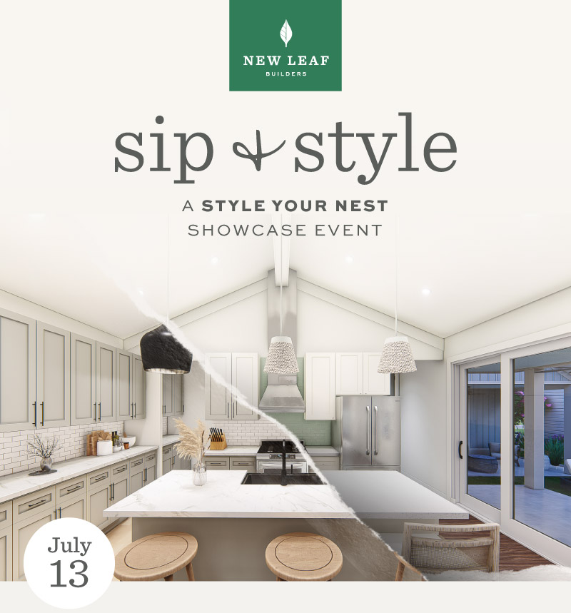 New Leaf Builders - Sip + Style - A Style Your Nest showcase event
