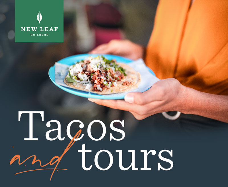 New Leaf Builders - Tacos and Tours