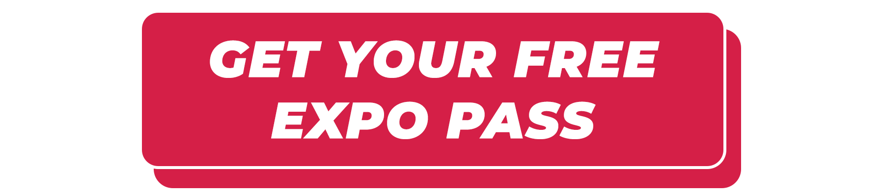 GET YOUR FREE EXPO PASS