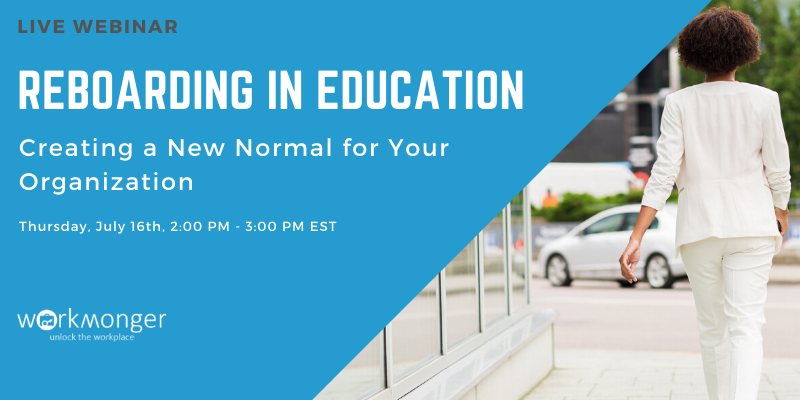 Webinar: Reboarding in Education: Considerations for Transitioning Back to Work Post-COVID-19