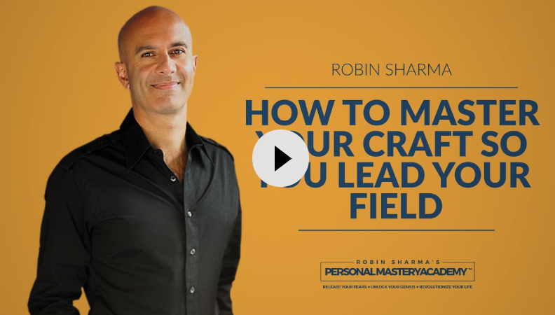 WorkMonger Feature - Robin Sharma: How to Master Your Craft So You Lead Your Field