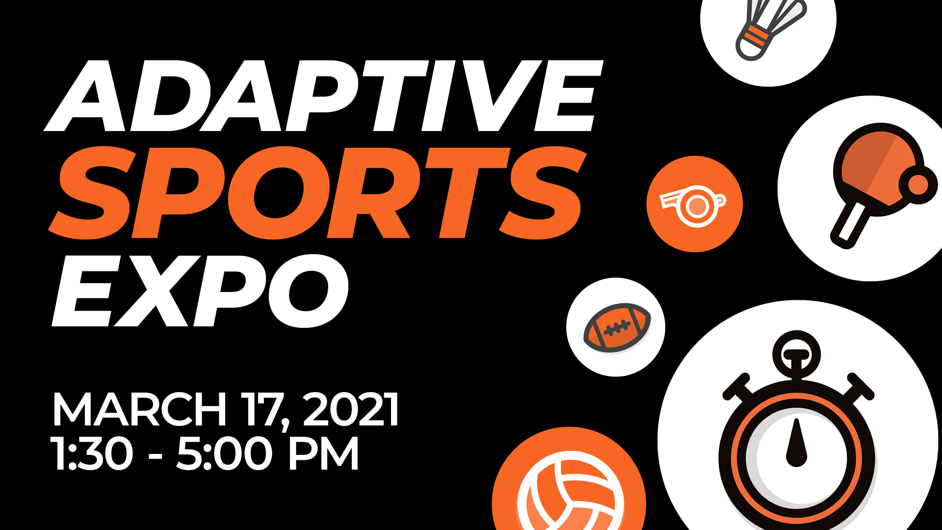 Adaptive Sports Expo. March 17th 2021 from 1:30 to 5:00 PM