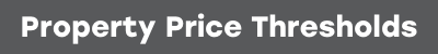 Property Price thresholds 