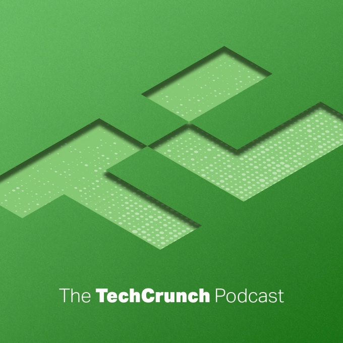 TechCrunch Podcast