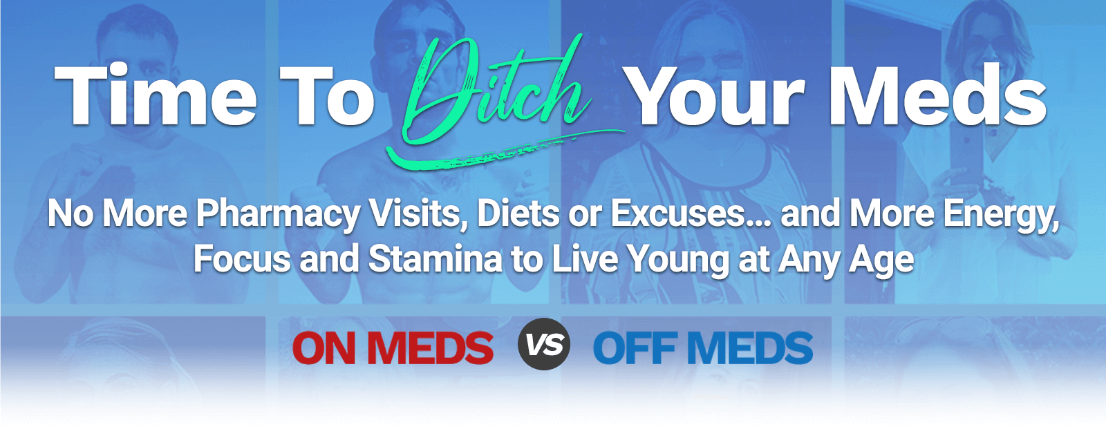 Time To Ditch Your Meds