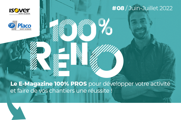 100% Réno #08 | Juin-Juillet 2022