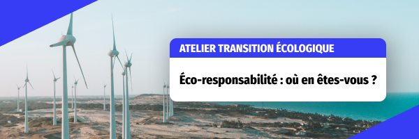 Eco-responsabilité : Où en êtes-vous ?