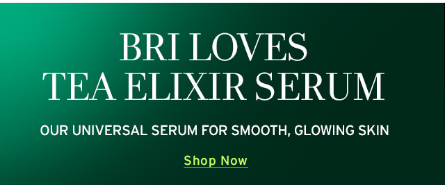 Bri loves Tea Elixir Serum