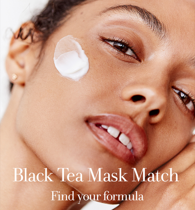 Black Tea Mask Match