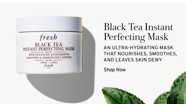 Shop Now Black Tea Perfecting Mask