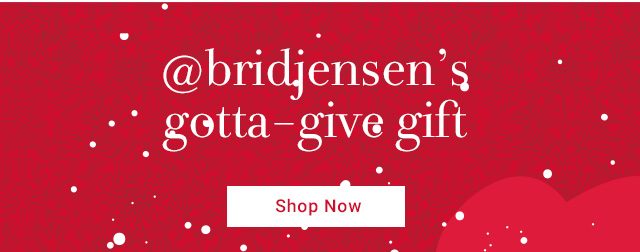 @bridjensen’s gotta-give gift