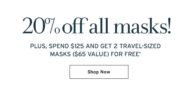  20% off all masks!