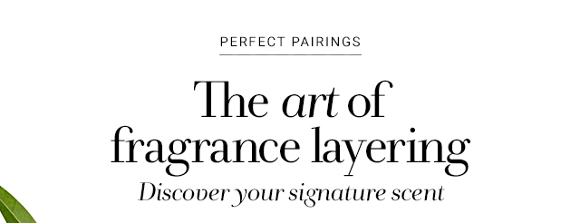 The art of fragrance layering