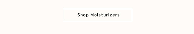 Shop Moisturizers