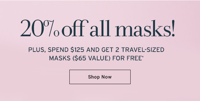  20% off all masks! 