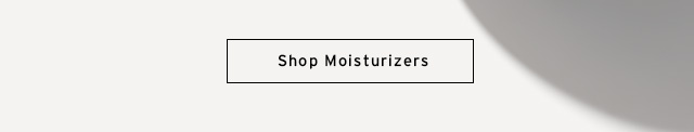 Shop Moisturizers