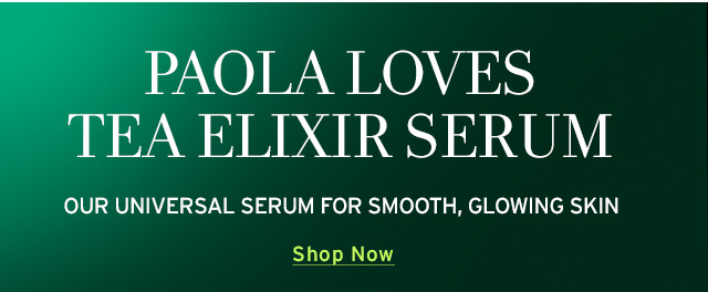 Paola loves Tea Elixir Serum 