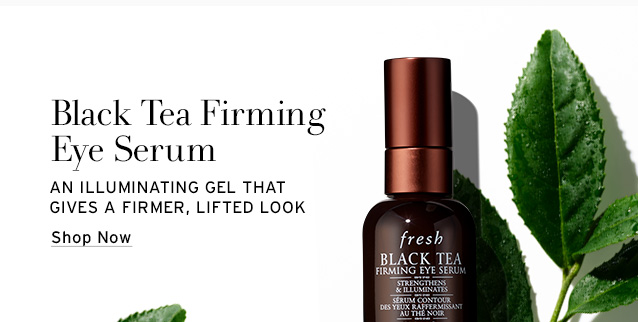 Shop Now Black Tea Firming Eye Serum