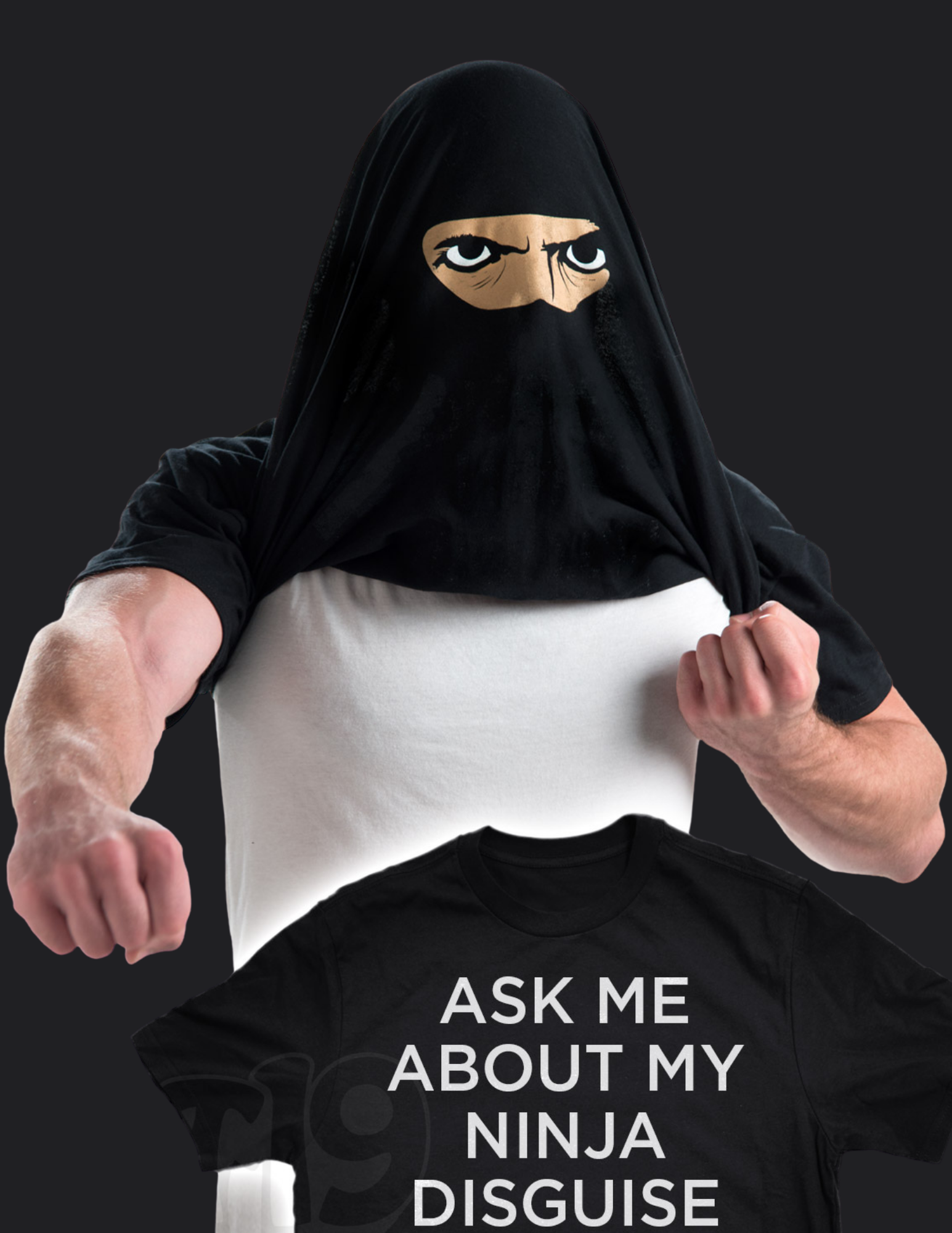''Ask Me About My Ninja Disguise'' T-Shirt