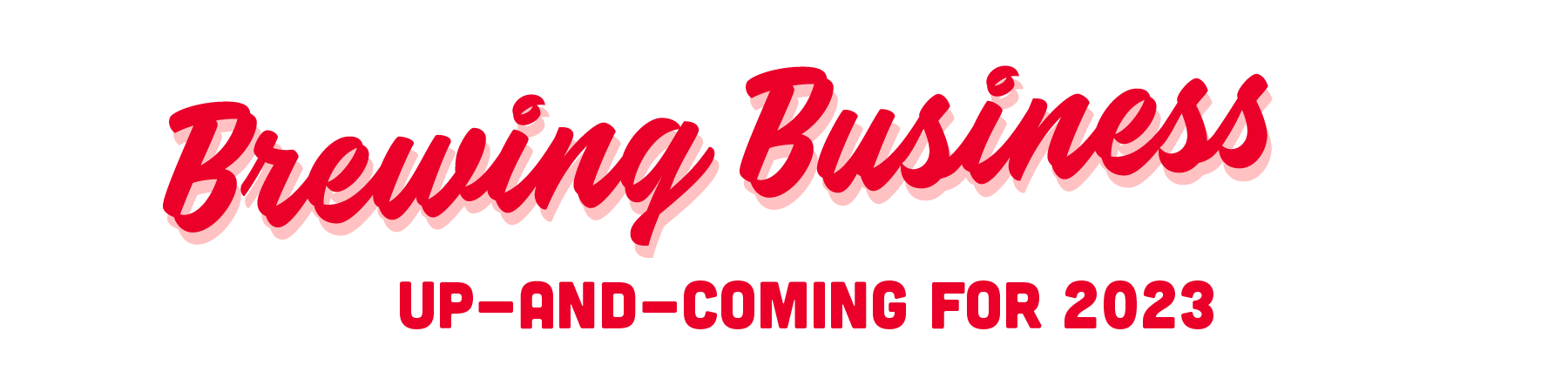 Brewing Business: up-and-coming for 2023