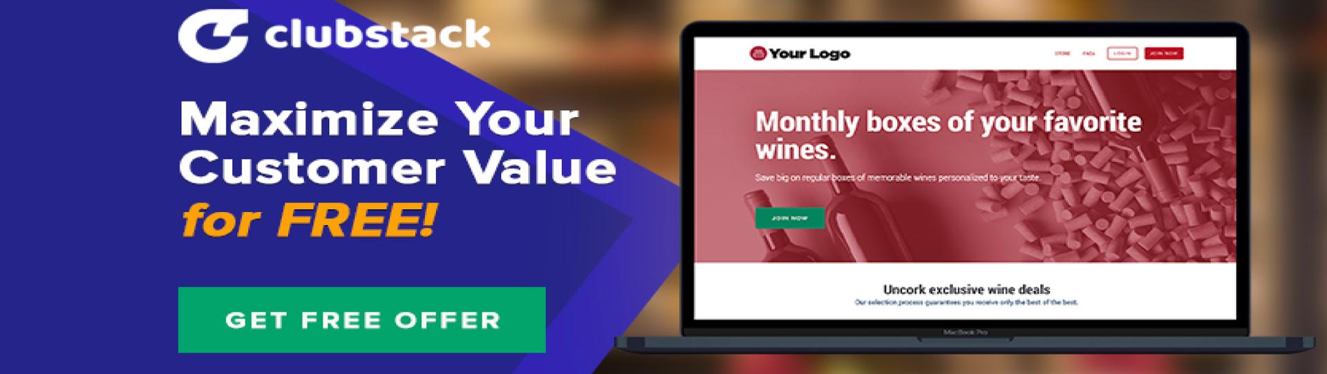 Clubstack - Maximize Your Customer Value for FREE! GET FREE OFFER