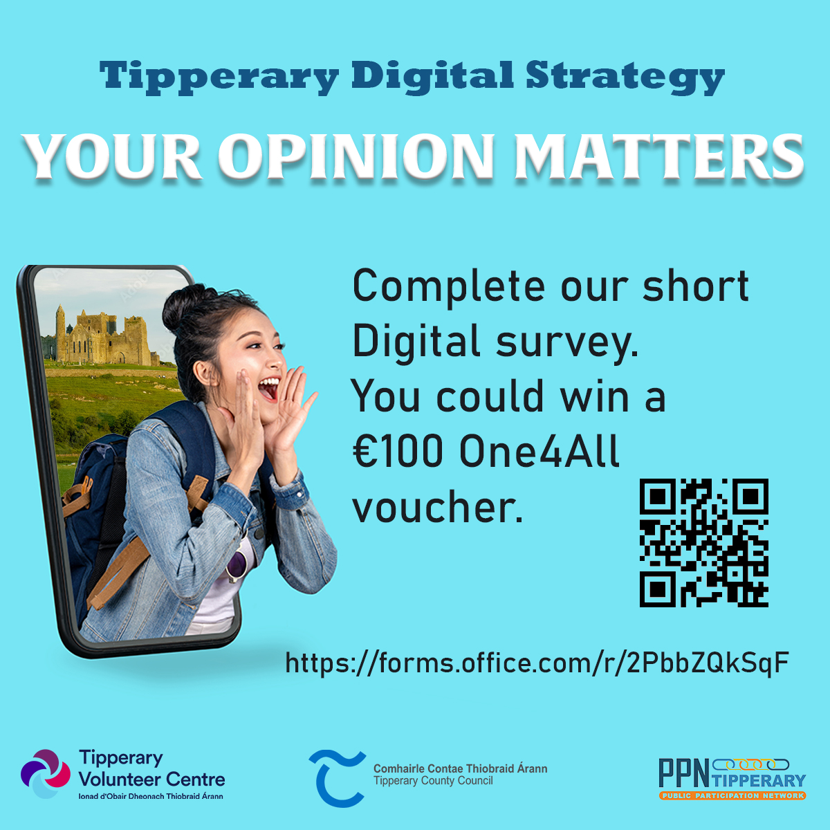 Tipperary Digital Strategy Your Opinion matters completes a short digital survey. You could win a €100 One4All voucher. https://forms.office.com/r/2PbbZQkSqF poster