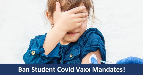 Ban Student Covid Vaxx Mandates!