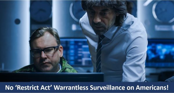 No 'Restrict Act' Warrantless Surveillance on Americans!