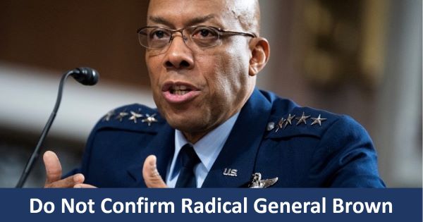 Do not confirm Radical General Brown