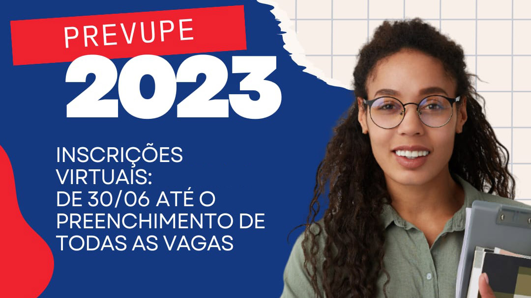 PREVUPE 2023 - Inscrições abertas até o preenchimento de todas as vagas