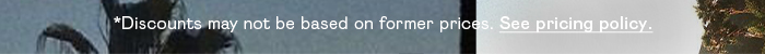 *Discounts may not be based on former prices. See pricing policy.