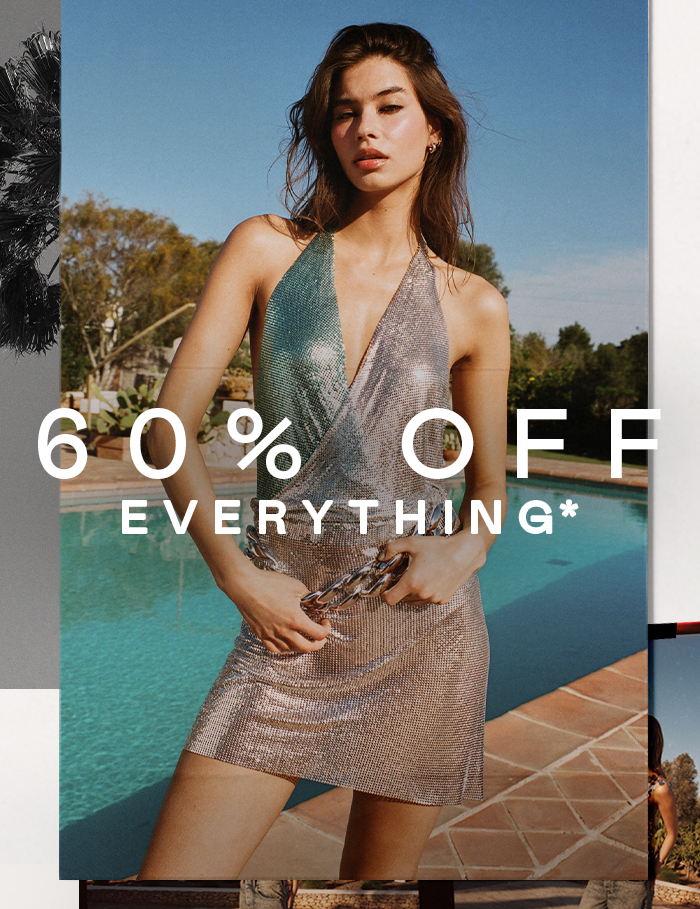 60% OFF EVERYTHING*