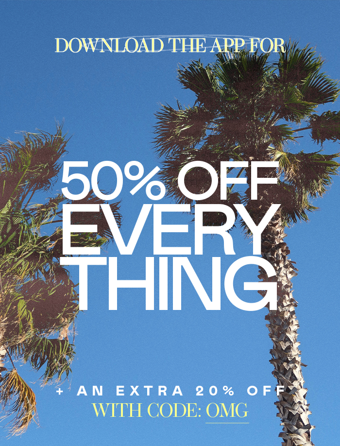 50% OFF EVERYTHING* + AN EXTRA 20% WITH CODE: OMG