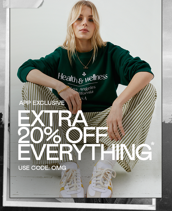 EXTRA 20% OFF EVERYTHING