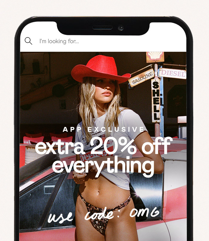 APP EXCLUSIVE  Extra 20% Off Everything* On The App Use Code: OMG