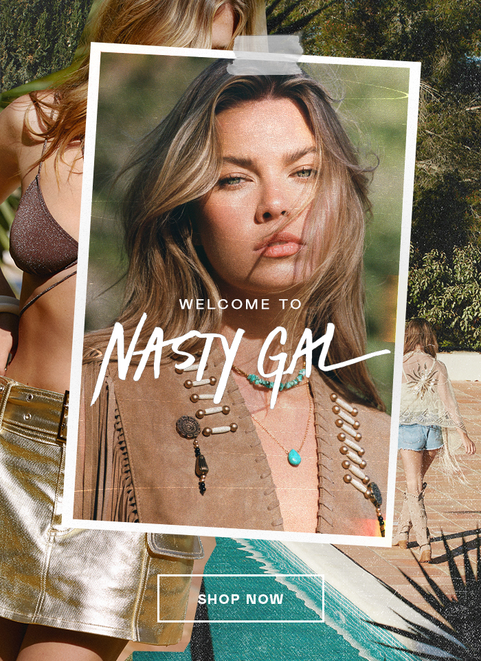 WELCOME TO NASTY GAL