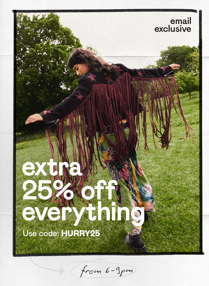 Extra 25% Off Everything - Shop Now