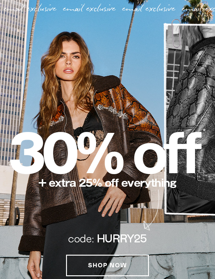 30% +  Extra 25% off everything