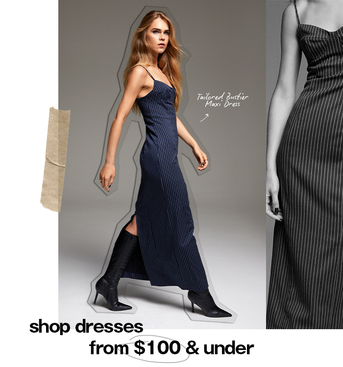 DRESSES FROM $100